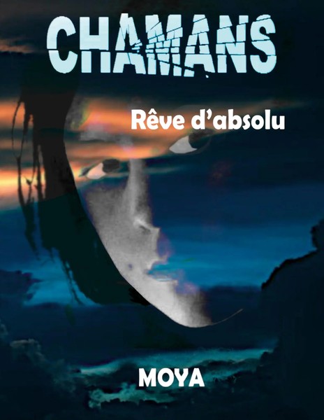 Jean-Pierre Moya | Chamans | Taschenbuch | FranzöSisch (2019) | RêVe D'absolu-image