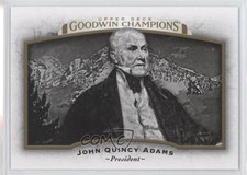 2017 Upper Deck Goodwin Champions Horizontal John Quincy Adams #56 w7v