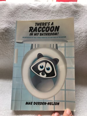 There s A Raccoon In My Bathroom-Mae Durden-Nelson-signed-soft-First 2009