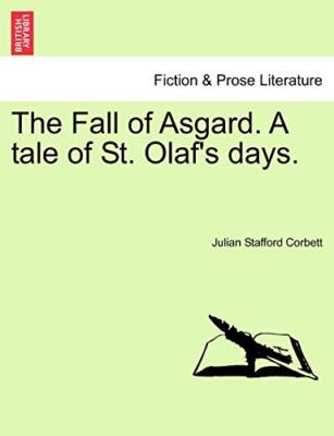 Corbett - Fall of Asgard. A tale of St. Olaf's days. Vol. I. - New pap - X555z