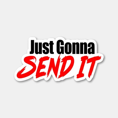 Ronnie Mac Just Gonna Send It Sticker