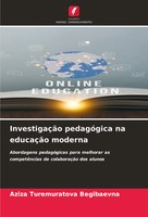 InvestigaçãO PedagóGica Na EducaçãO Moderna Aziza Turemuratova Begibaevna Buch