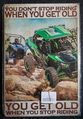 ''You Don't Stop Riding When You Get Old...'' Tin Wall Sign. Approx 7'' X 11.5''.