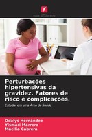 Odalys HernáNdez (U. A.) | PerturbaçõEs Hipertensivas Da Gravidez. Fatores De...