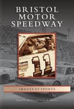 Bristol Motor Speedway, Tennessee, Images of Sports, Paperback