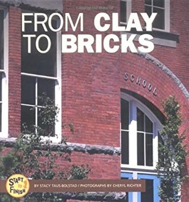 From Clay to Bricks Library Binding Stacy Taus-Bolstad