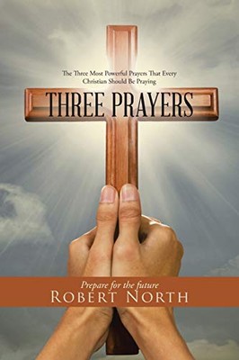 Three Prayers: The Three Most  - VERY GOOD