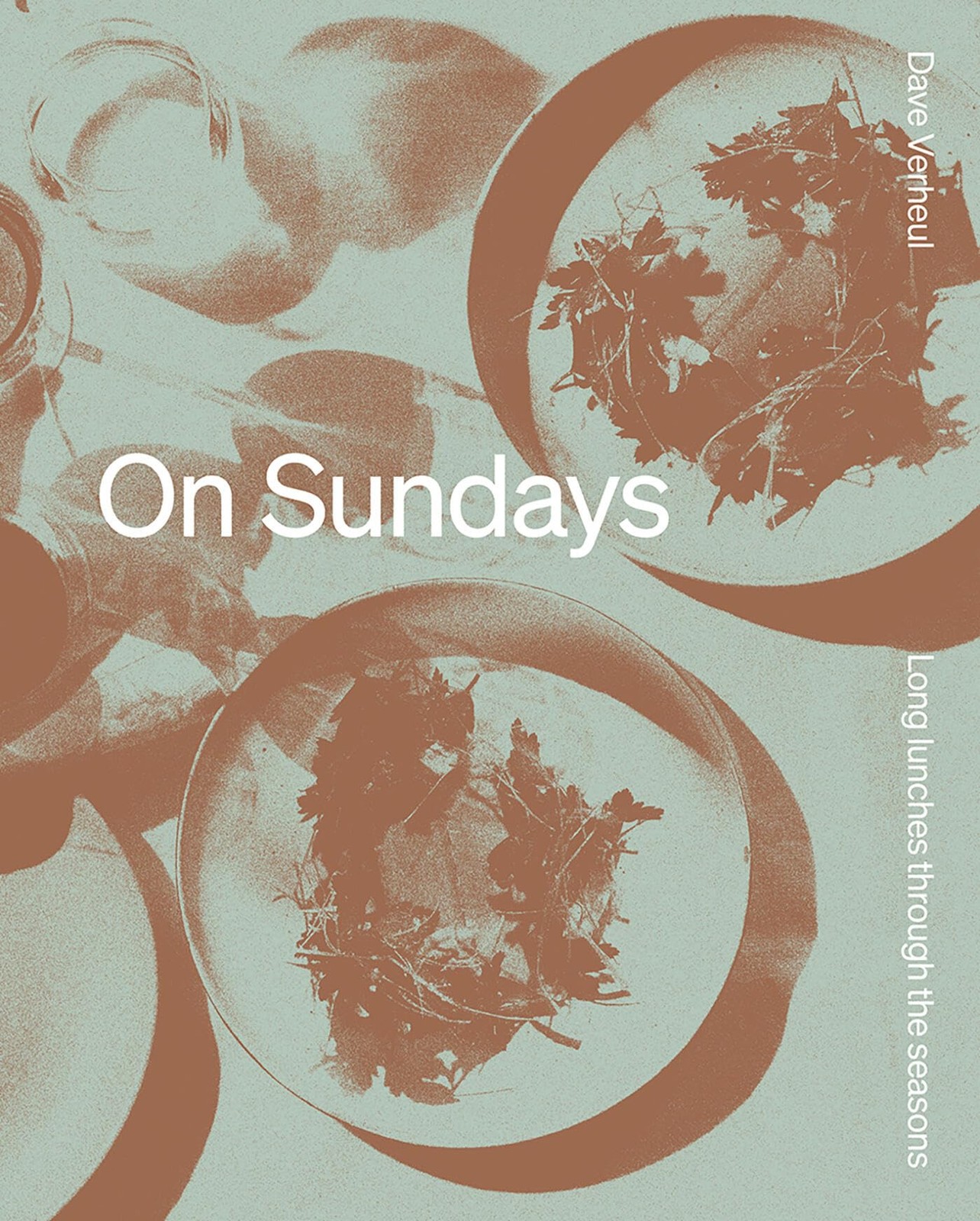 On Sundays: Long Lunches Through the Seasons, Verheul New^* - Image 2