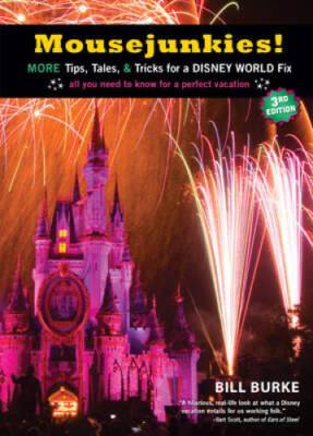 Mousejunkies: More Tips, Tales, and Tricks for a Disney World Fix:  - VERY GOOD