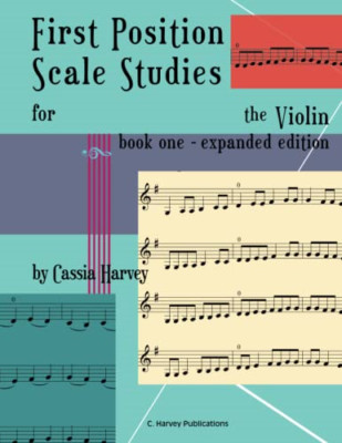 First Position Scale Studies for the Violin, Book One - NEU Cassia Harvey 2018