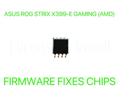 ASUS ROG STRIX X399-E GAMING, ADMIN NO PASSWORD FIRMWARE FIXES BIOS CHIP (AMD)