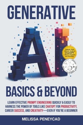 Generative AI Basics & Beyond: Learn Effective Prompt Engineering Quickly