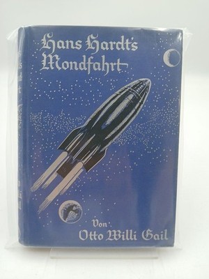 Hans Hardts Mondfahrt. Eine abenteuerliche Erzählung. GAIL, O.W.,: