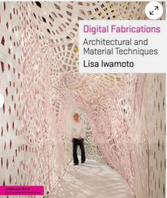 Digital Fabrications : Architectural and Material Techniques Lisa