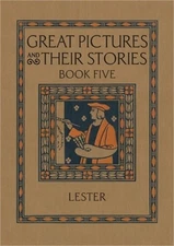 Great Pictures and Their Stories Book Five: Interpreting Masterpieces to Childre