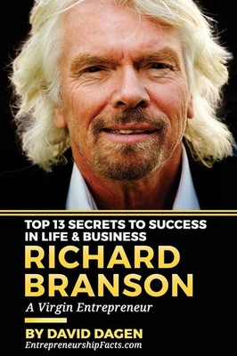 Richard Branson - Top 13 Secrets To Success In Life & Business...