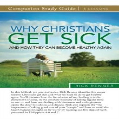 Why Christians Get Sick and How They Can Become Healthy Again Stu