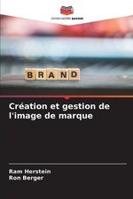 Cration et gestion de l'image de marque by Ram Herstein (French) Paperback Book