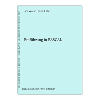 Einführung in PASCAL Welsh, Jim und John Elder: