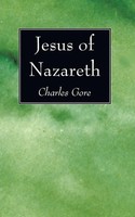 Charles Gore | Jesus Of Nazereth | Taschenbuch | Englisch (2008)