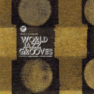 YOU NEED THIS!WORLD JAZZ GROOVES  /JEAN-CLAUDE/VICTOR KISWELL -   CD NEU