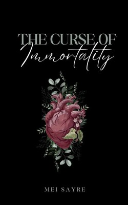 Mei Sayre | the curse of immortality | Taschenbuch | Englisch (2024)