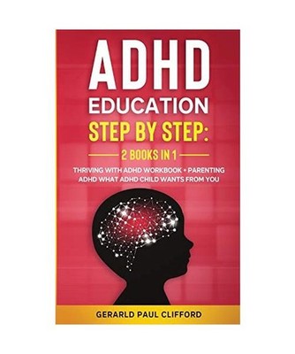 ADHD Education: Step By Step: 2 Books in 1: Thriving With ADHD Workbook + Parent