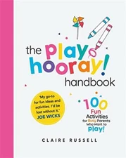 The playHOORAY! Handbook: 100 Fun Activities for Busy Parents an