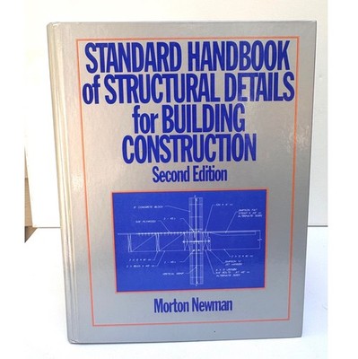 Standard Handbook of Structural Details for Building Construction, Newman, Morto