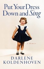 Darlene Koldenhoven Put Your Dress Down and Sing (Paperback) (UK IMPORT)