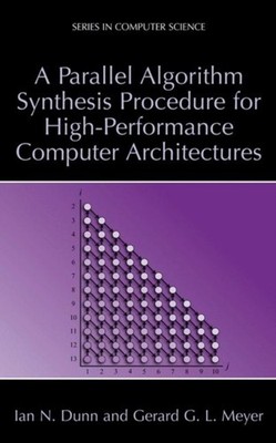Dunn - A Parallel Algorithm Synthesis Procedure for High-Performance C - P555z