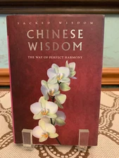 Chinese Wisdom : The Way of Perfect Harmony by Gerald Benedict (2010, Hardcover)