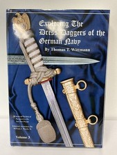 “Exploring The Dress Daggers Of The German Navy.” Volume3 3 By Thomas T. Wittman