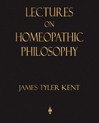 Lectures on Homeopathic Philosophy James Tyler Kent Taschenbuch Englisch 2009