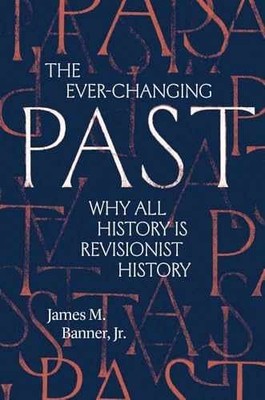 The Ever-Changing Past: Why All - Paperback, by Banner Jr. James - Very Good