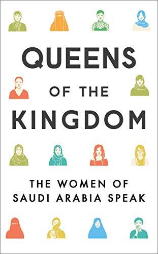 Queens of the Kingdom: The Women of Saudi Arabia Speak-Nicola Su