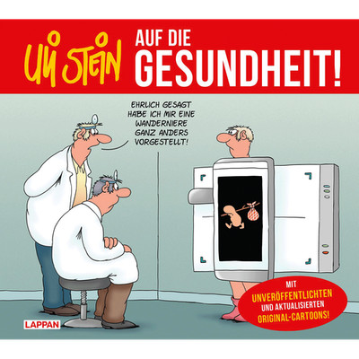 Uli Stein: Gute Wünsche!: Auf die Gesundheit!: Mit unveröffentlichten Origi ...