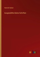 Heinrich Gelzer | AusgewäHlte Kleine Schriften | Taschenbuch | Deutsch (2023)