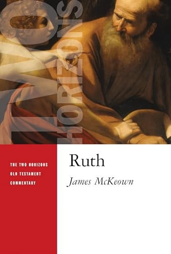 Ruth (The Two Horizons Old Testament Commentary (THOTC)).by McKeown New<|