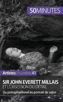 Sir John Everett Millais et l'obsession du détail | Lafond (u. a.) | Taschenbuch
