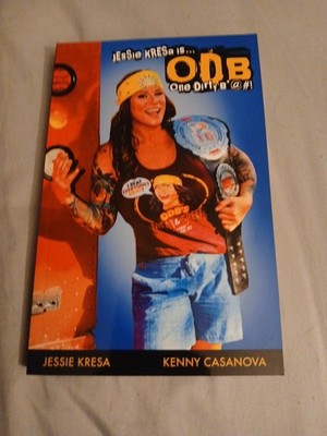 Jessie Kresa Is ODB: One Dirty B!tch! by Jessie Kresa and Kenny Casanova Signed