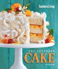 The Southern Cake Book by The Editors of Southern Living