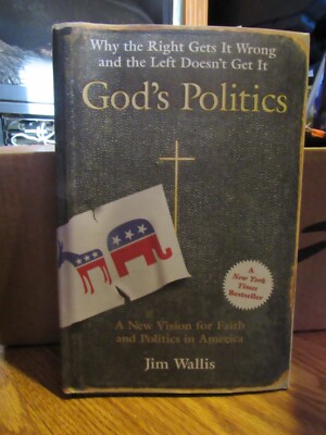 God's Politics : Why the Right Gets It Wrong and the Left Doesn't Get It by Jim 