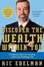Discover the Wealth Within You: A Financial Plan For Creating a Rich and...