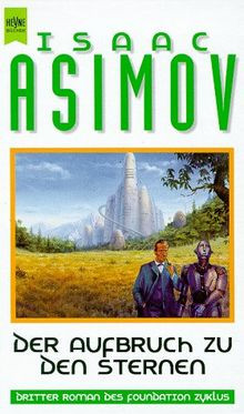 Der Aufbruch zu den Sternen. 3. Roman des Foundation Zyk... | Buch | Zustand gut - Asimov, Isaac