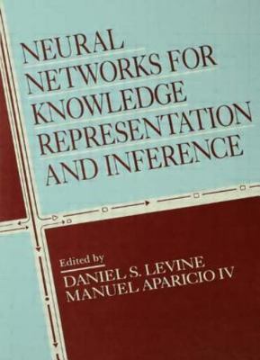 Neural Networks for Knowledge Representation and Inference by Levine, Daniel S.