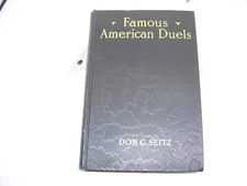1929, 1st Ed, FAMOUS AMERICAN DUELS, by DON C. SEITZ, HISTORY