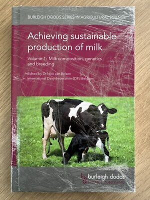 Achieving Sustainable Production of Milk Volume 1: Milk Composition, Genetics...