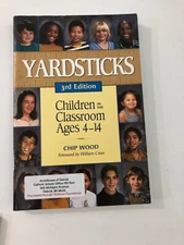 Yardsticks : Children in the Classroom Ages 4-14 - Chip Wood (2007, Paperback)