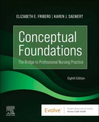Conceptual Foundations: The Bridge to Professional Nursing Practice - GOOD